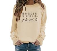 Sweatshirts For Women Everyone Was Thinking It I Just Said It Crewneck Long Sleeve Ladies Sweatshirt Trendy Fall Causal Winter Comfy Pullover (Beige, XL) Coats For Women Uk