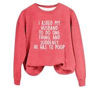 Sweatshirts For Women I Ask My Husband To Do One Thing Crewneck Long Sleeve Ladies Sweatshirt Fall Causal Trendy Winter Comfy Pullover (Pink, S) Hoodie Dresses For Women Uk