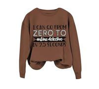 Sweatshirts For Women I Can Go From Zero To Long Sleeve Crewneck Ladies Sweatshirt Winter Pullover Comfy Causal Trendy Fall (Brown, XL) Jacket For Women Uk