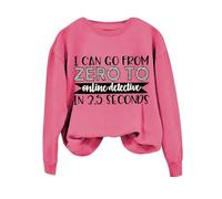 Sweatshirts For Women I Can Go From Zero To Long Sleeve Crewneck Ladies Sweatshirt Winter Pullover Comfy Causal Trendy Fall (Hot Pink, S) Bolero Jackets For Women Wedding