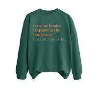 Sweatshirts For Women I Rescuce Books Trapped In The Bookstore I'm Not A Hoarder I'm A Hero Crewneck Long Sleeve Ladies Sweatshirt Trendy Fall Comfy Pullover Winter Causal (Green, S) Fur Coat Women