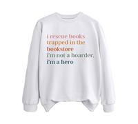 Sweatshirts For Women I Rescuce Books Trapped In The Bookstore I'm Not A Hoarder I'm A Hero Crewneck Long Sleeve Ladies Sweatshirt Trendy Fall Comfy Winter Causal (White, S) Fur Jackets For Women