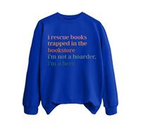 Sweatshirts For Women I Rescuce Books Trapped In The Bookstore I'm Not A Hoarder I'm A Hero Crewneck Long Sleeve Ladies Sweatshirt Trendy Fall Comfy Winter Causal (Blue, XXL) Womens Fleece Jacket