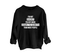 Sweatshirts For Women I'm Not Short I'm Just More Down To Earth Than Most People Crewneck Long Sleeve Ladies Sweatshirt Trendy Fall Winter Causal Pullover Comfy (Black, M) Wool Coat Women