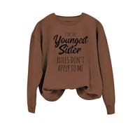 Sweatshirts For Women I'm The Youngest Tuin Rules Don't Apply To Me Long Sleeve Crewneck Ladies Sweatshirt Winter Pullover Causal Comfy Trendy Fall (Coffee, S) Fleece Lined Waterproof Coat Women