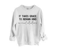Sweatshirts For Women It Takes Grace To Remain Kind In Cruel Situation Crewneck Long Sleeve Ladies Sweatshirt Trendy Fall Pullover Comfy Causal Winter (White, L) Womens Waterproof Coat