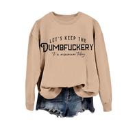 Sweatshirts for Women Let's Keep The Dumbfuckery To A Minimum Women's Graphic Sweatshirts Funny Pullover Casual Long Sleeve Tops (Khaki, M)