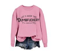Sweatshirts for Women Let's Keep The Dumbfuckery To A Minimum Women's Graphic Sweatshirts Funny Pullover Casual Long Sleeve Tops (XL) Pink