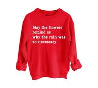 Sweatshirts For Women May The Flowers Remind Us Why The Rain Was So Necessary Crewneck Long Sleeve Ladies Sweatshirt Trendy Fall Pullover Causal Comfy Winter (Red, S) Womens Ski Jacket