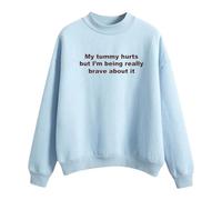 Sweatshirts For Women My Tummy Hurts But I'm Being Really Brave About It Loose Crewneck Long Sleeve Ladies Sweatshirt Fall Winter Trendy Causal Comfy Pullover (Sky Blue, M) Womens Oversized Hoodie