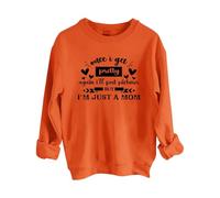 Sweatshirts For Women Once I Get Pretty Again I'll Post Pictures But I’M Just A Mom Crewneck Long Sleeve Ladies Sweatshirt Trendy Fall Winter Comfy Causal (Orange, XL) Long Winter Jackets For Women Uk