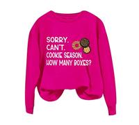 Sweatshirts For Women Sorry Can't Cookie Season How Many Boxes Long Sleeve Crewneck Ladies Sweatshirt Winter Trendy Fall Comfy Pullover Causal (Hot Pink, S) Bed Jackets For Women