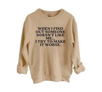 Sweatshirts For Women When I Find Out Someone Doesn't Like Me I Try To Make It Worse Crewneck Long Sleeve Ladies Sweatshirt Trendy Fall Winter Causal Comfy Pullover (Khaki, S) Denim Jackets Women