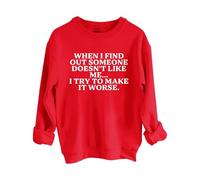 Sweatshirts For Women When I Find Out Someone Doesn't Like Me I Try To Make It Worse Crewneck Long Sleeve Ladies Sweatshirt Trendy Fall Winter Causal Comfy (Red, XXL) Women's Outdoor Down Jackets
