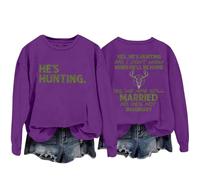 Sweatshirts For Women Yes He's Hunting Don't Konw When He'll Be Home Yes We Are Still Married No He's Not Imaginary Crewneck Ladies Sweatshirt Fall Winter Trendy (Purple, XXL) Ladies Quilted Jackets