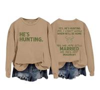 Sweatshirts For Women Yes He's Hunting Don't Konw When He'll Be Home Yes We Are Still Married No He's Not Imaginary Crewneck Ladies Sweatshirt Fall Winter Causal Trendy (Khaki, L) Ladies Rain Jacket