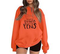 Sweatshirts For Women You Can't Say Happines Without Saying Penis Crewneck Loose Fit Graphic Ladies Sweatshirt Comfy Pullover Fall Winter Causal Trendy (Orange, S) Teddy Bear Coats For Women