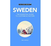 Sweden - Culture Smart!: The Essential Guide to Customs & Culture