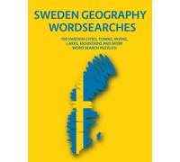 Sweden Geography Wordsearches: 100 Swedish Cities, Rivers, Lakes, Mountains and More Word Search Puzzles!