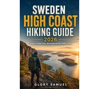 Sweden High Coast Hiking Guide 2026: Scenic Coastal Trails, Skule National Park Walks, Island Adventures, Trail Maps, Wildlife, and Practical Travel Tips (TRAVEL GUIDE)