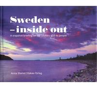 Sweden - inside out : a snapshot briefing on the country and its people