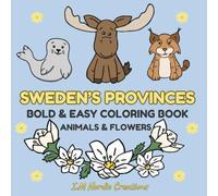 Sweden’s Provinces - Flowers & Animals | Non-AI Hand-Drawn Coloring Book for Adults and Children: Beautiful bold line art from Sweden - relaxing and ... mindfulness, stress relief, and family fun