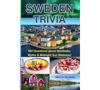 SWEDEN TRIVIA: 180 Questions about Meatballs, Myths & Midnight Sun Madness! (Travel & Trivia by Nicco Schaal)