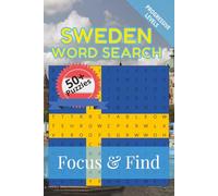 Sweden Word Search Focus & Find: 50+ Word Search Puzzles to discover and learn about the beautiful country of Sweden | 6 x 9 inches, 110 pages | Gift ... Free Time (Around the World in Word Searches)