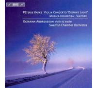 Swedish Co:Andreasson - Vasks: Violin Concerto 'Distant Light', Musica Dolorosa, Viatore