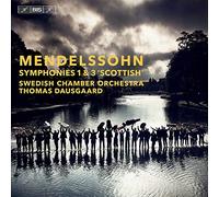 Swedish Co/Dausgaard - Felix Mendelssohn: Symphonies 1 & 3 'Scottish'