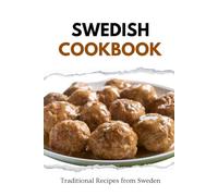 Swedish Cookbook: Traditional Recipes from Sweden (European food)