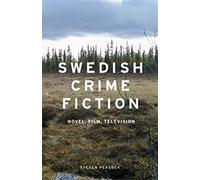Swedish Crime Fiction: Novel, Film, Television