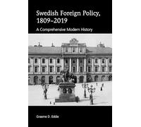 Swedish Foreign Policy, 1809-2019: A Comprehensive Modern History