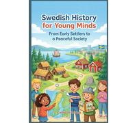 Swedish History for Young Minds: From Early Settlers to a Peaceful Society