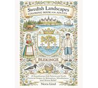 Swedish Landscapes Coloring Book for Adults: 25 Scandinavian Folk Patterns and Nordic Provincial Designs for Relaxation, Mindfulness and Stress Relief
