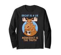 Swedish Morkrost Coffee Moose Decaf is a Lie Dark Roast Long Sleeve T-Shirt