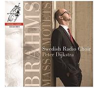 Swedish Radio Choir; Peter Dijkstra - Brahms: Mass And Motets