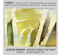 Swedish Radio Symphony Orchestra; Musica Vitae; Malin Broman; Daniel Harding - Jesper Nordin: Voices From the Past - Roster; 3rd Retrospective