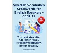 Swedish Vocabulary Crosswords for English Speakers - CEFR A2: The next step after A1: faster recall, stronger vocabulary, better accuracy
