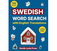 Swedish Word Search with English Translations: 128 Large Print Puzzles for Adults - Learn Swedish Vocabulary with Bilingual Word Lists and Cultural Themes