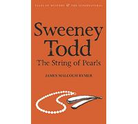 Sweeney Todd: The String of Pearls: (Tales of Mystery & The Supernatural New introduction and revised text)