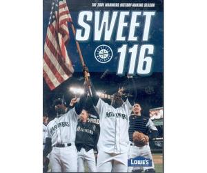 Sweet 116: The 2001 Seattle Mariners History Making Season