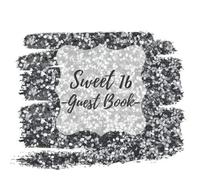 Sweet 16 Guest book: Signing Book with Photo Space / Silver Glitter Dust Sparkle Guest Book -16th Sixteenth Birthday/Anniversary/Teenager Party - 110 pages