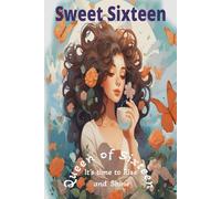 Sweet 16 Journal : A Journey of Dreams, Discoveries, and making Memories