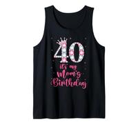 Sweet 40 It's My Mom's Birthday Pink Crown 40 Years Old Tank Top