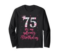 Sweet 75 It's My Mom's Birthday Pink Crown 75 Years Old Long Sleeve T-Shirt