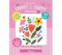 Sweet and Happy Drawings Flowers: Make Cute Art with Step-by-Step Lessons