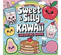 Sweet and Silly Kawaii: Coloring Book