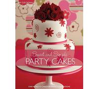 Sweet And Simple Party Cakes: Over 40 Pretty Cakes for Perfect Celebrations