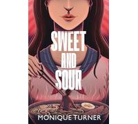 Sweet and Sour: a dark and dramatic YA thriller